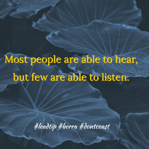 Most people are able to hear but few are able to listen